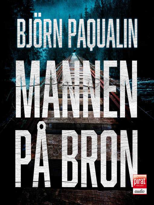 Titeldetaljer för Mannen på bron av Björn Paqualin - Tillgänglig